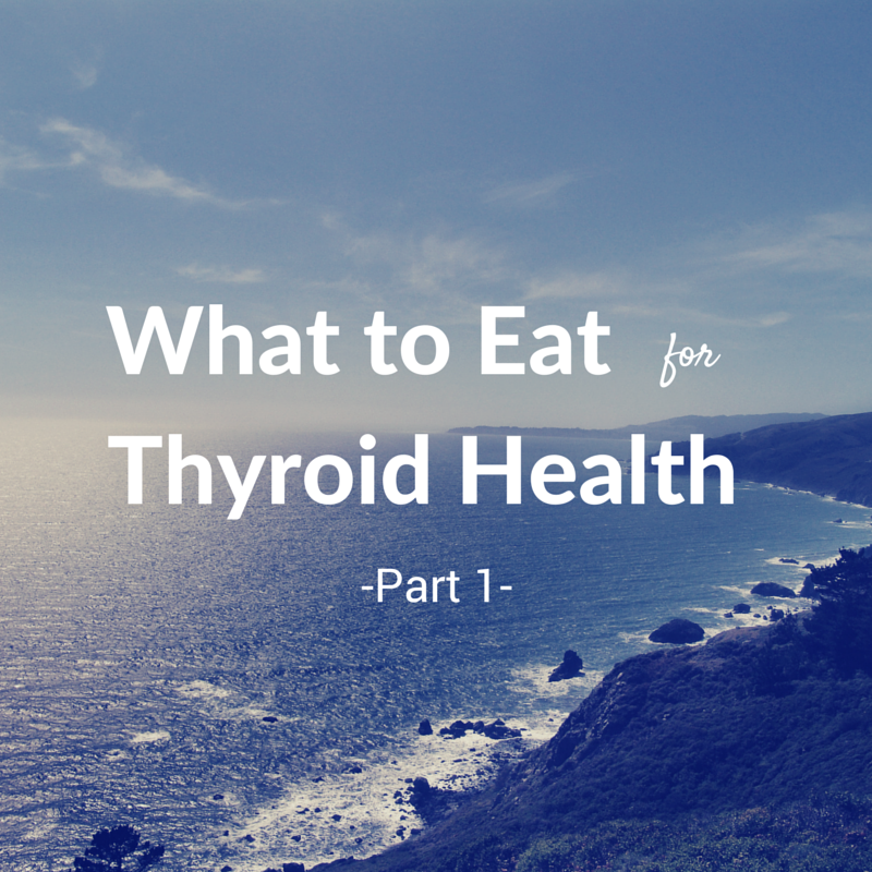 What to eat for thyroid part 1