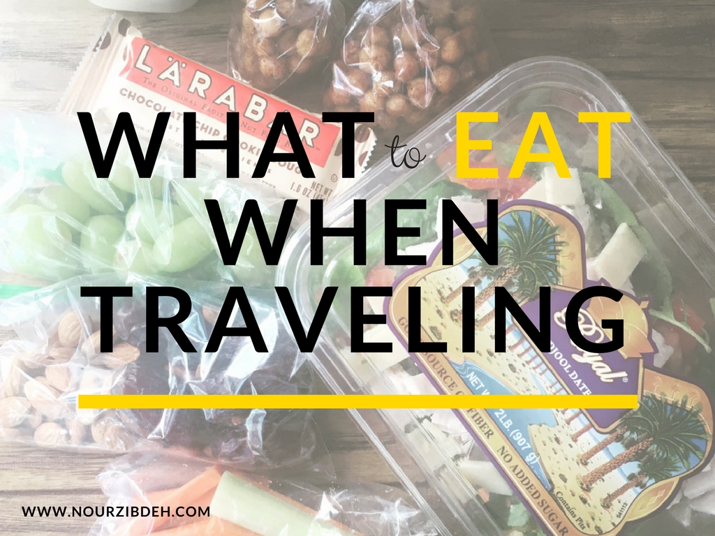 What To Eat When Traveling Nour Zibdeh