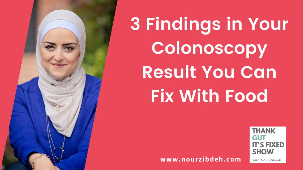 3 Findings in your Colonoscopy Result you Can Fix with Food