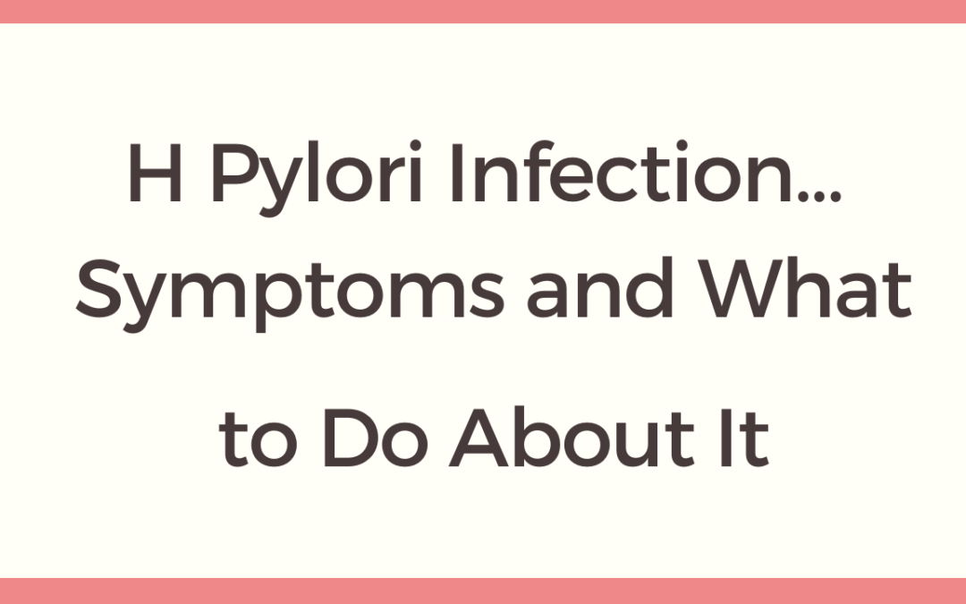 What is H Pylori and Best Testing, Diet, and Treatment Options